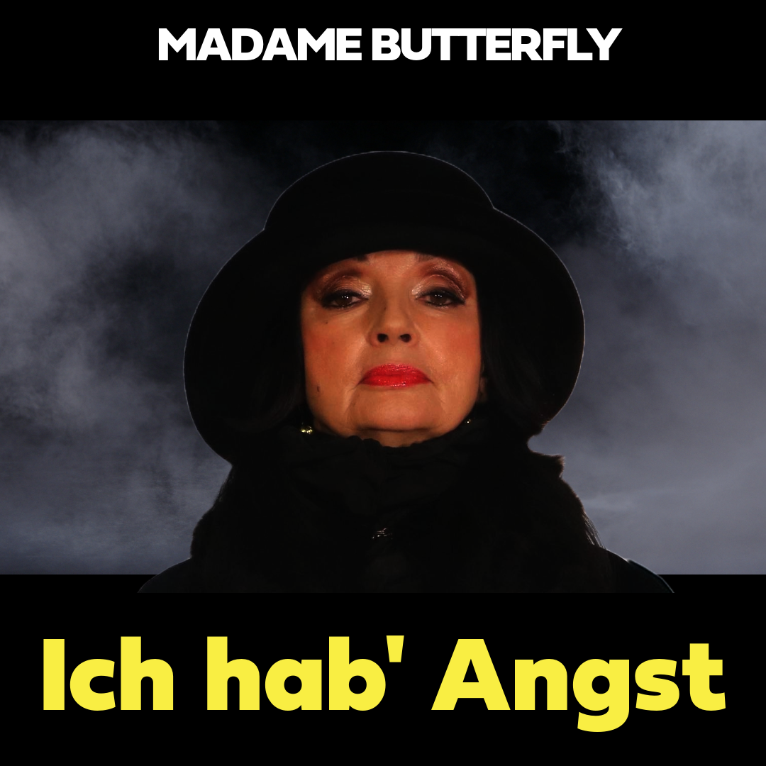 MADAME BUTTERFLY - Ich hab' Angst